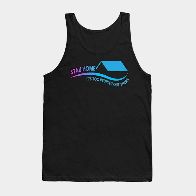 Stay Home Tank Top by Dojaja